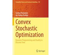 Convex Stochastic Optimization: Dynamic Programming and Duality in Discrete Time (Probability Theory and Stochastic Modelling)