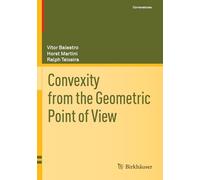 Convexity from the Geometric Point of View (Cornerstones)