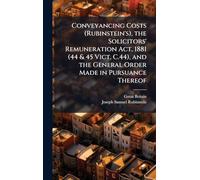 Conveyancing Costs (Rubinstein's), the Solicitors' Remuneration Act, 1881 (44 & 45 Vict. C.44), and the General Order Made in Pursuance Thereof