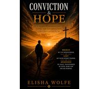 Conviction & Hope: The Story of Brokenness, Faith, and Becoming Who God Created Me