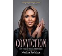 Conviction: How I Turned Trauma Into Purpose