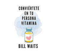 Conviértete en tu persona vitamina