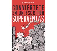 Conviértete en un escritor superventas (Ensayo)