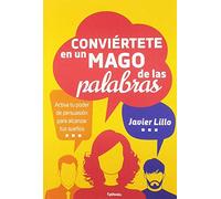 Conviértete en un mago de las palabras: Activa tu poder de persuasión para alcanzar tus sueños: 25 (Vida actual)