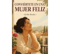 Conviértete En Una Mujer Feliz