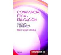 Convivencia Etica Y Educacion: Audacia Y Esperanza