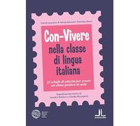 ConVivere nella i lingua italiana. 22 schede di attività per creare un clima positivo in aula (La Linea Edu)