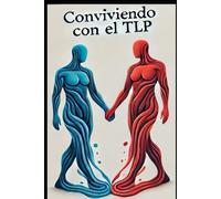 Conviviendo con el TLP: Mi experiencia como familiar de una persona con TLP
