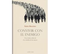 Convivir con el enemigo: Una lectura crítica de "La rebelión de las masas": 3 (ENSAYÍSTICA)