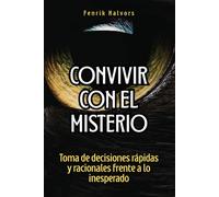 Convivir con el Misterio: Toma de decisiones rápidas y racionales frente a lo inesperado