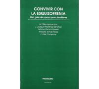 Convivir con la esquizofrenia : una guía de apoyo para familiares