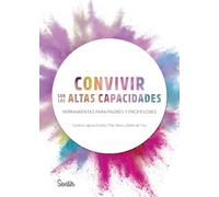Convivir Con Las Altas Capacidades - Herramientas Para Padres Y Profesores (SENTILIBROS)