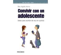 Convivir con un adolescente (Guías para padres y madres)