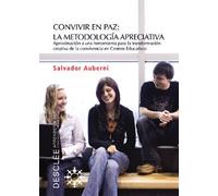 Convivir en paz: la metodología apreciativa. Aproximación a una herramienta para la transformación creativa de la convivencia en centros educativos (Aprender a ser)