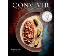 Convivir: Modern Mexican Cuisine in California's Wine Country