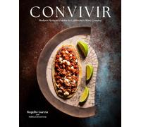 Convivir: Modern Mexican Cuisine in California's Wine Country