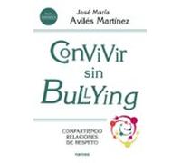 Convivir Sin Bullying: Compartiendo relaciones de respeto: 218 (Educación Hoy)
