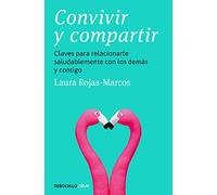 Convivir y compartir: Claves para relacionarte saludablemente con los demás y contigo