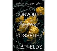 Convoiter, traquer, posséder: Embrasse-moi, psycho (Livre 1)