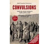 Convulsions. Diaris Del Soldat Republica Jaume Cusido Llobet. Presoner