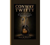 CONWAY TWITTY BIOGRAPHY: The Voice of Soul and Country's Unforgettable Legend