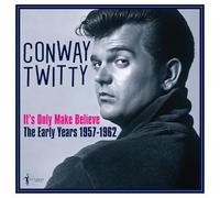 Conway Twitty - Conway Twitty - It's Only Make Believe: The Early Years 1957-62