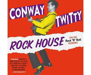 Conway Twitty - Rock House: 1956-62 Rock 'n' Roll Recordings