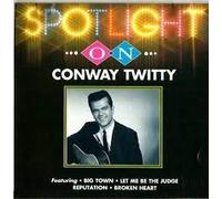 Conway Twitty - Spotlight on...