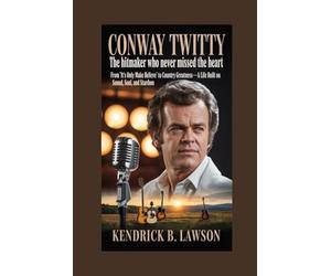 Conway Twitty: The Hitmaker Who Never Missed the Heart: From “It’s Only Make Believe” to Country Greatness-A Life Built on Sound, Soul, and Stardom