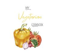 Cook book for vegetarian recipes | vegetarian cookbook | cookbook for vegetarian cooking | recipe book for vegetarian cooking | paperback | 7.5in x 9.25in |120 pages