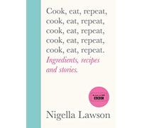 Cook, Eat, Repeat: Fresh flavourful recipes and cosy comfort food classics, from the bestselling author, now a judge on the Great British Bake Off