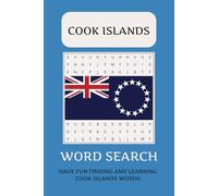 Cook Islands Word Search Puzzle Book: Word Searches with Easy to Read Print about Cook Islands Language, Words and more /6 x 9 inches, 110 pages, 50+ ... Christmas, Vacations, Holidays and free time