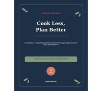 Cook Less, Plan Better: An Undated 12-Week Family Meal Planner and Grocery Budget Journal for Busy Working Moms