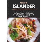 Cook like an Islander: The Samoan Cookbook of Smoky Feasts, Coconut-Rich Dishes, Fresh Seafood, and Simple Comfort Food