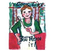 Cook Like You Mean It!
