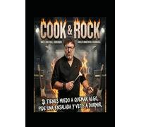 COOK & ROCK: Si tienes miedo a quemar algo, pide una ensalada y vete a dormir