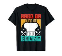 Cook To Burn of The Crazy Funny Cooking Chefs Lover Camiseta gráfica económica