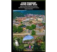 COOK TOWNSHIP TRAVEL GUIDE 2025: Explore the World’s Hidden Gems Like Never Before,Your Ultimate Travel Companion for Culture, Cuisine & Adventure (GLOBAL TRAVEL GUIDES SERIES)