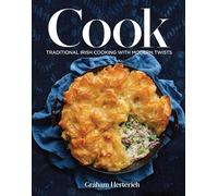Cook: Traditional Irish Cooking with Modern Twists
