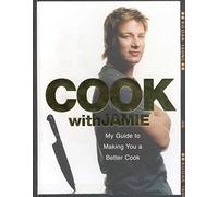 Cook with Jamie: My Guide to Making You a Better Cook