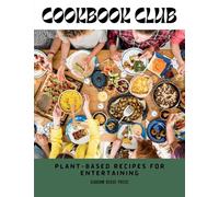 Cookbook Club: Plant-Based Recipes for Entertaining