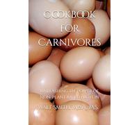 Cookbook for Carnivores: Unleashing the Power of Non-Plant Based Protein