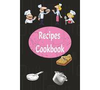Cookbook Recipes: Home Cooking Notebook , Organize decades of meals and family favourites in one place......6x9 inches,180 pages