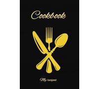 Cookbook: The Ultimate Recipe Journal & Cookbook: 150 Pages of Culinary Creativity - Fill With All Of Your Favorite Recipes 150 Blank Recipe Pages Recipe Template Cookbook