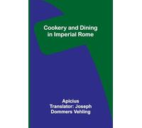 Cookery and Dining in Imperial Rome
