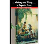 Cookery and Dining in Imperial Rome: With original illustrations