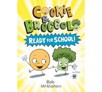 Cookie & Broccoli: Ready for School!: 1