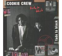 Cookie Crew - Fade to Black