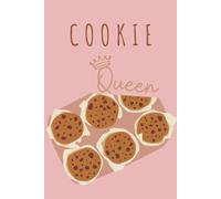 Cookie Queen: Cute Baking Journal for Recipes and Notes, Pastel Pink Ruled Notebook for Bakers, Pastry Chefs and Dessert Lovers