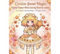 Cookie Sweet Magic: Kawaii Dessert Witch Coloring Book for Adults: 25 Unique Coloring Pages / 50 Pages Total (Sweet Magic Coloring Book Series)
